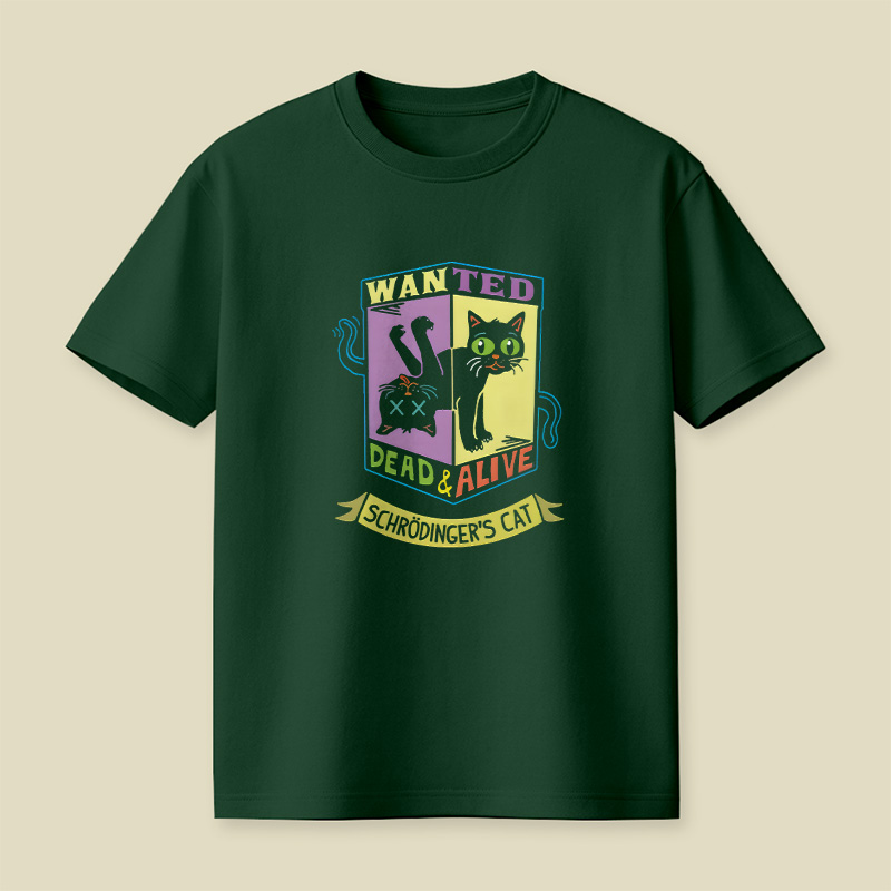 Schrodinger Cat Wanted Dead And Alive Playful T-Shirt