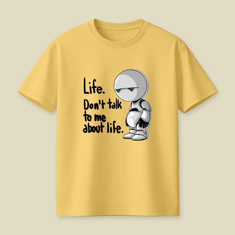 Dont Talk To Me About Life Playful T-Shirt