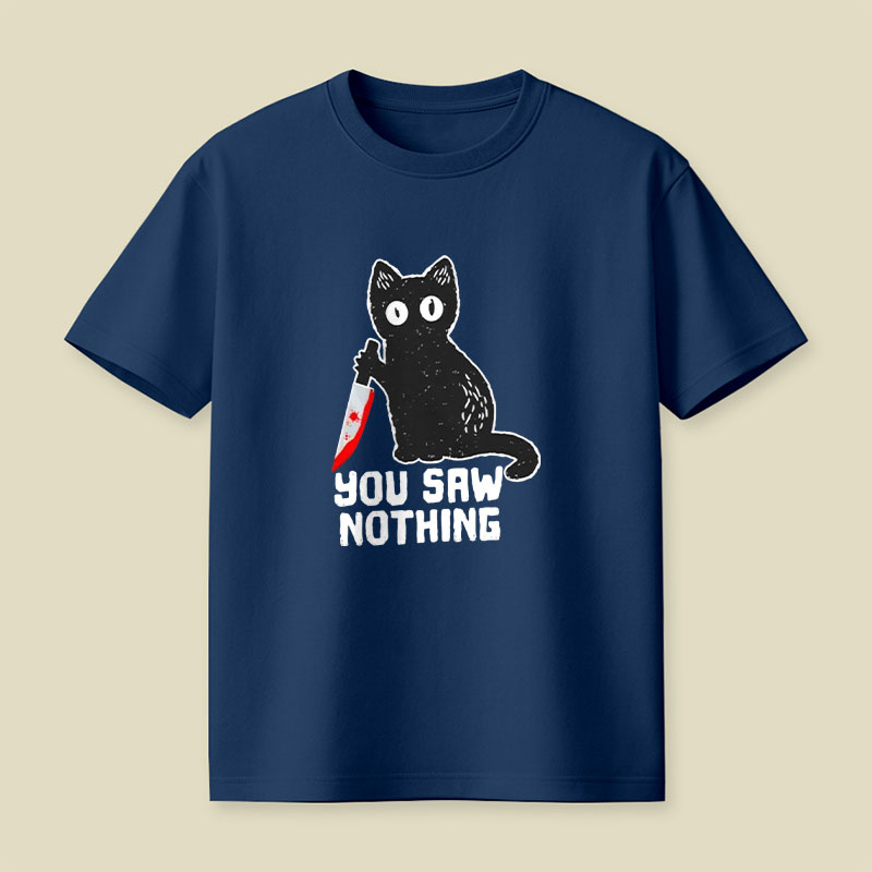 You Saw Nothing Cat With Bloody Knife Halloween Playful T-Shirt