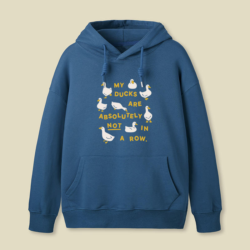 My Ducks Are Not In A Row Geek Hoodie