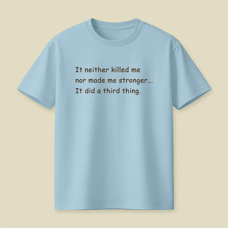 It Did A Third Thing Playful T-Shirt