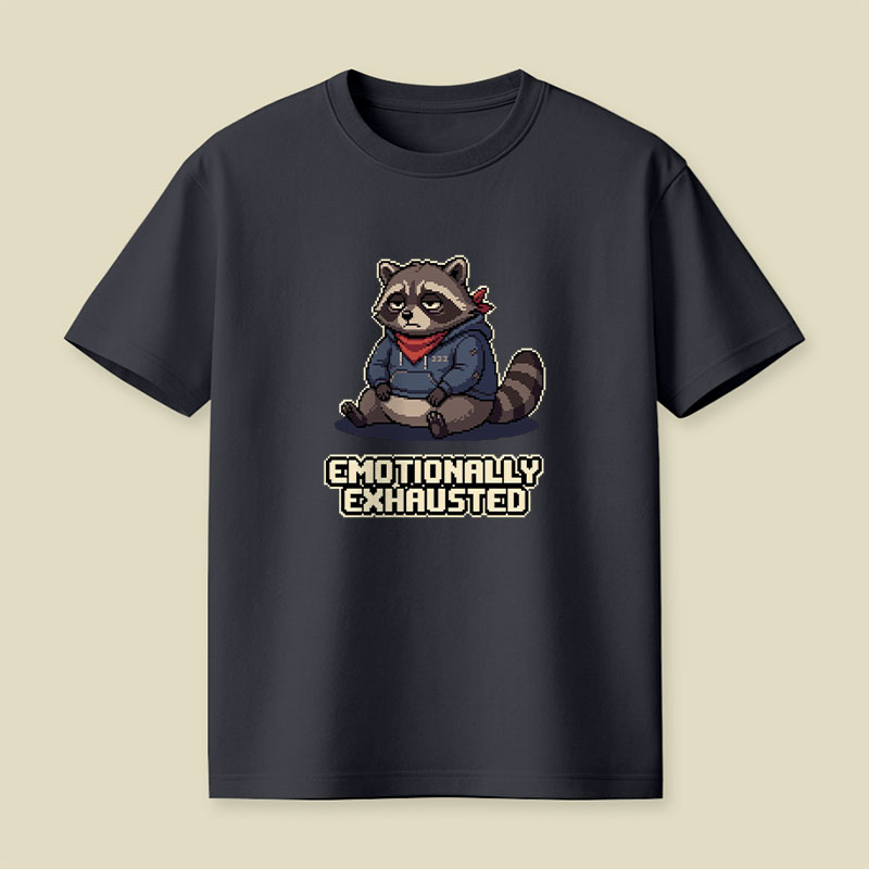 Emotionally Exhausted Raccoon Playful T-Shirt