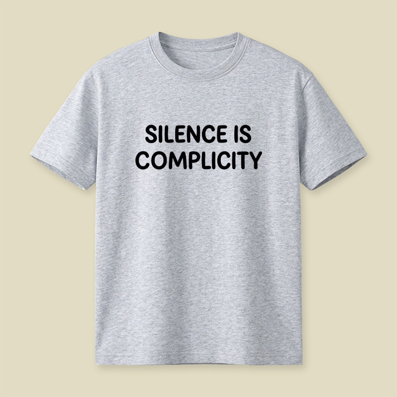 Silence Is Complicity Playful T-Shirt