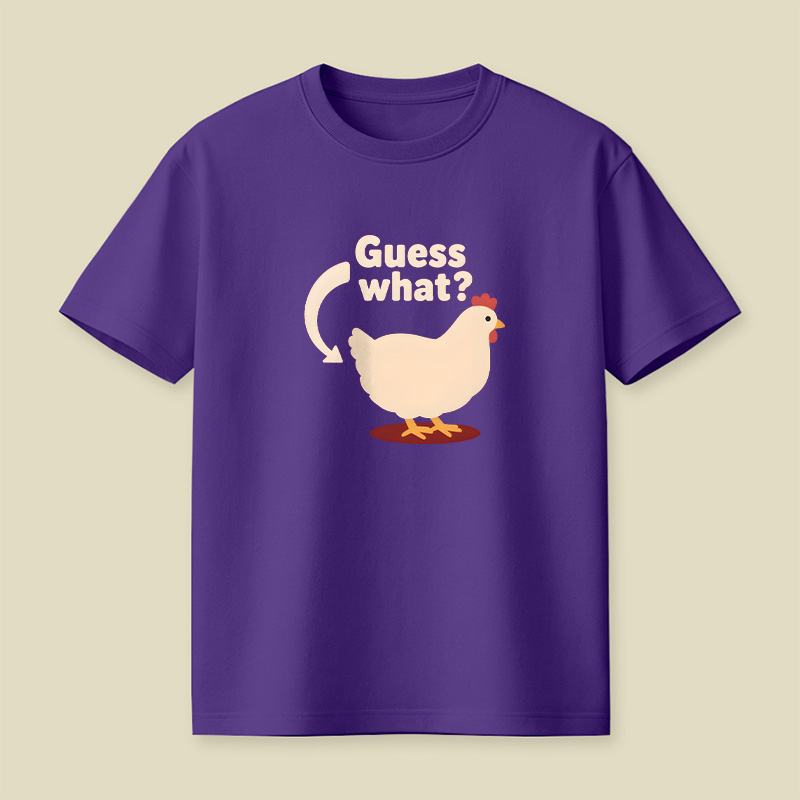 Guess What Chicken Butt Playful T-Shirt