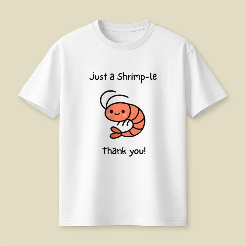 Just A Shrimp-Le Thank You Cute Shrimp Playful T-Shirt