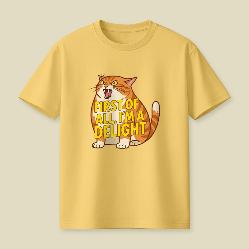 First Of All I'm A Delight Playful T-Shirt