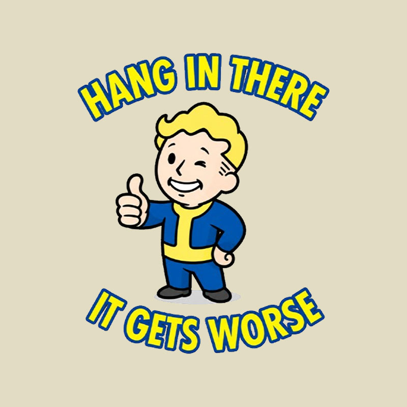 Hang In There It Gets Worse Playful T-Shirt