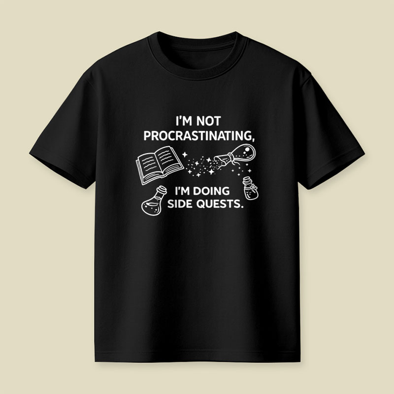 Im not Procrastinating Im Doing Side Quests Playful T-Shirt