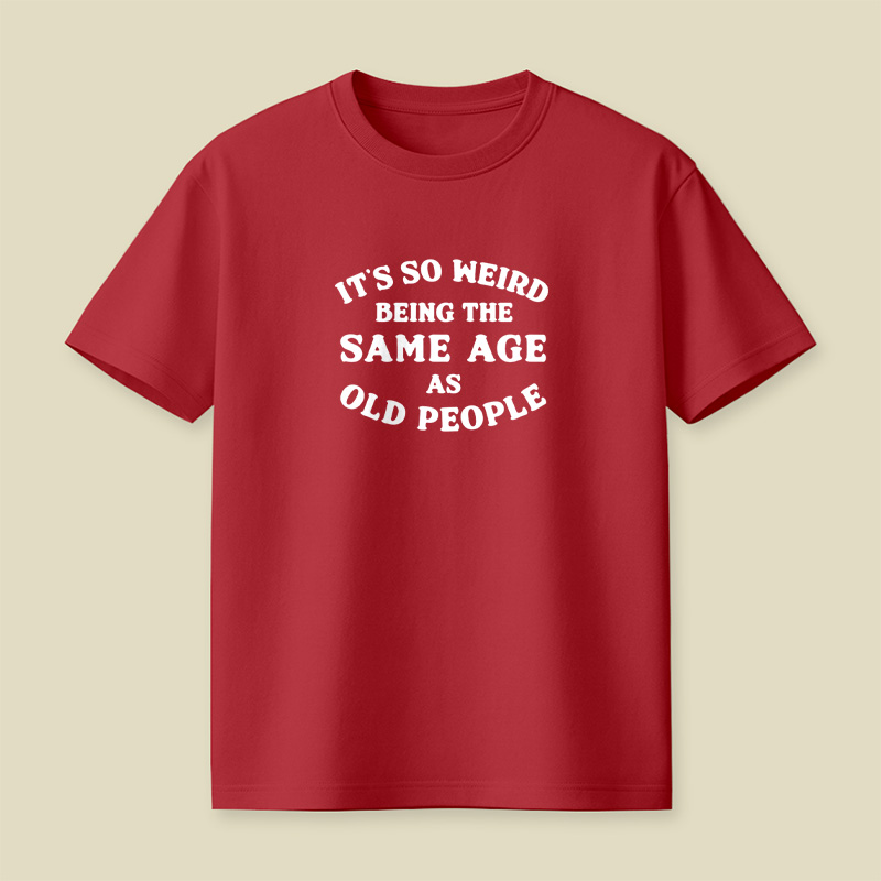 Same Age As Old People Playful T-Shirt
