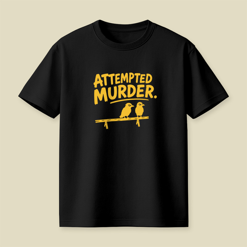 Attempted Murder Bird Pun Playful T-Shirt