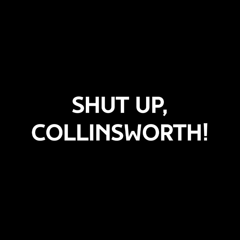 Shut up Collinsworth Playful T-Shirt