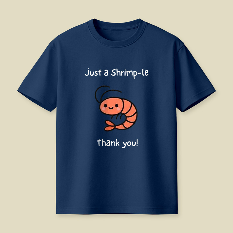 Just A Shrimp-Le Thank You Cute Shrimp Playful T-Shirt