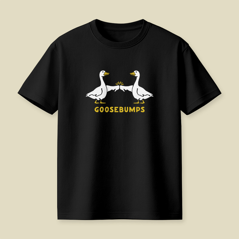 Goosebumps Geese Pun Playful T-Shirt