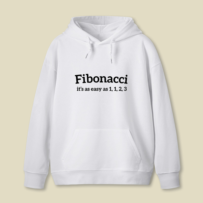 Fibonacci Funny Quote Geek Hoodie