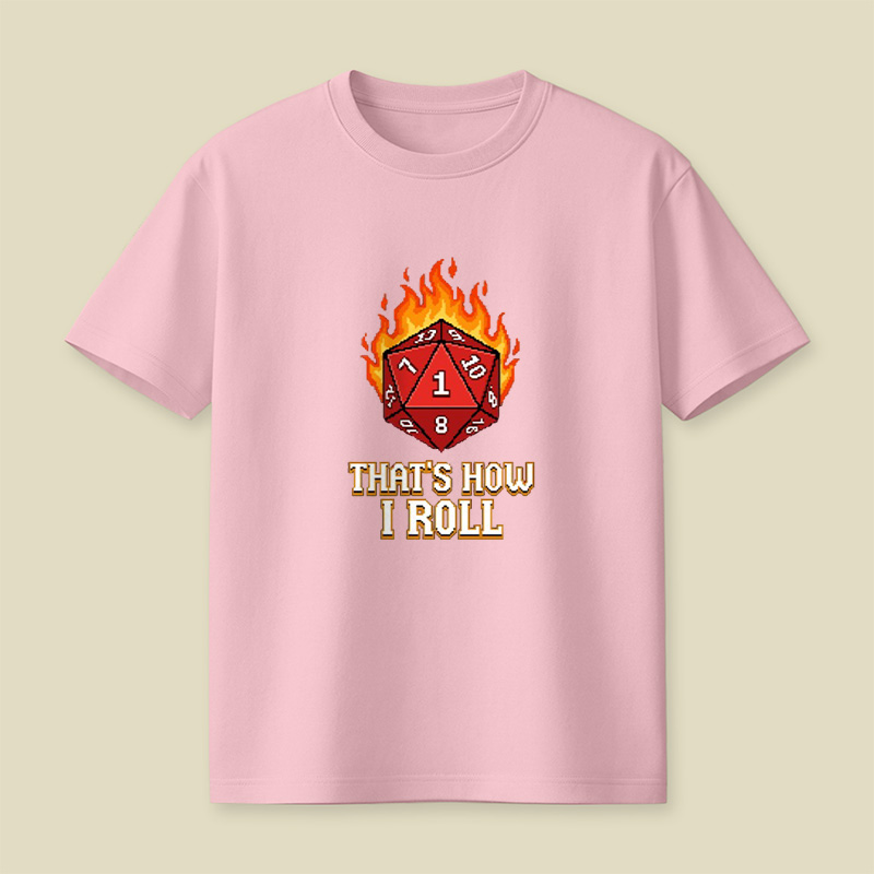 Nat 1 Fire Dice That Is How I Roll Playful T-Shirt