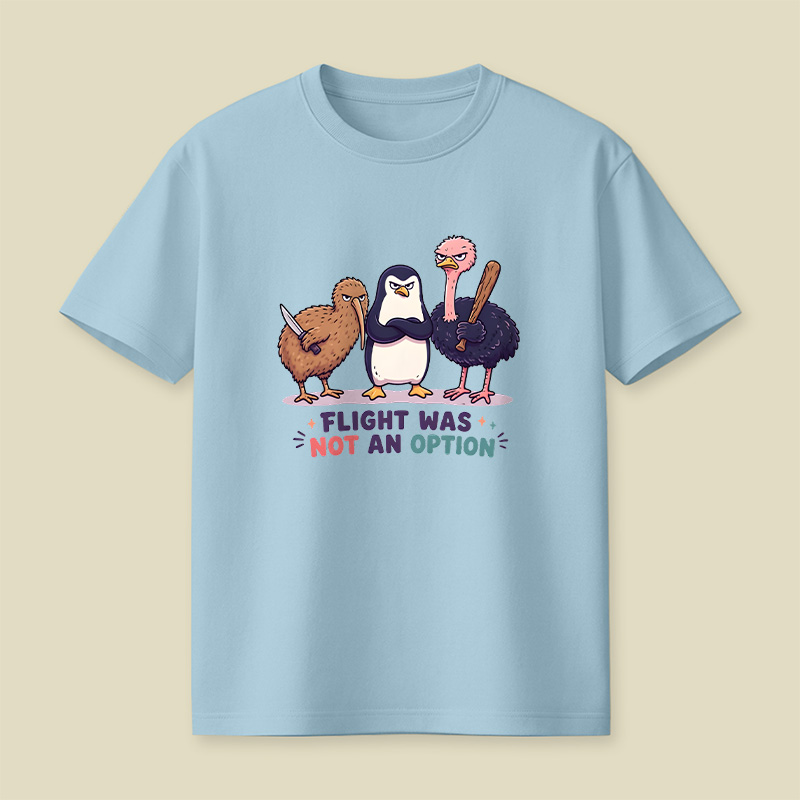 Flight Was Not An Option Playful T-Shirt