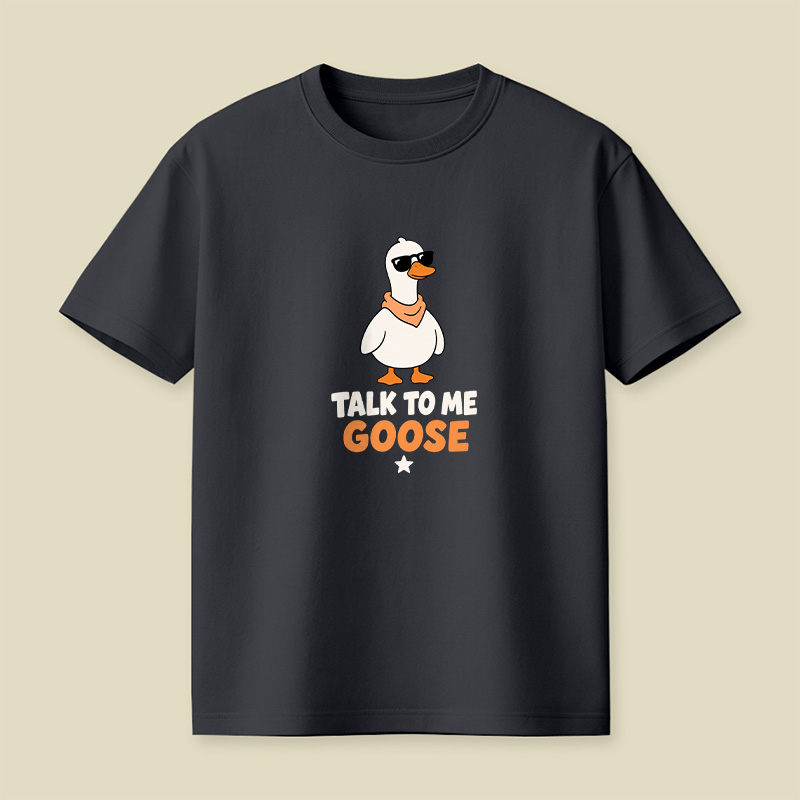 Talk To Me Goose Playful T-Shirt