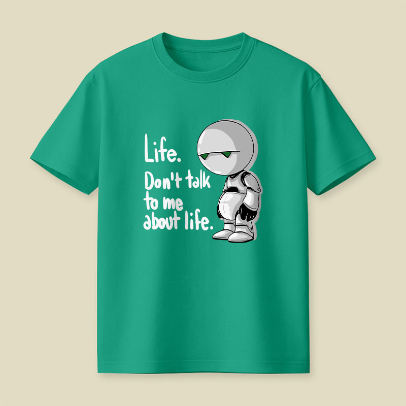 Dont Talk To Me About Life Playful T-Shirt