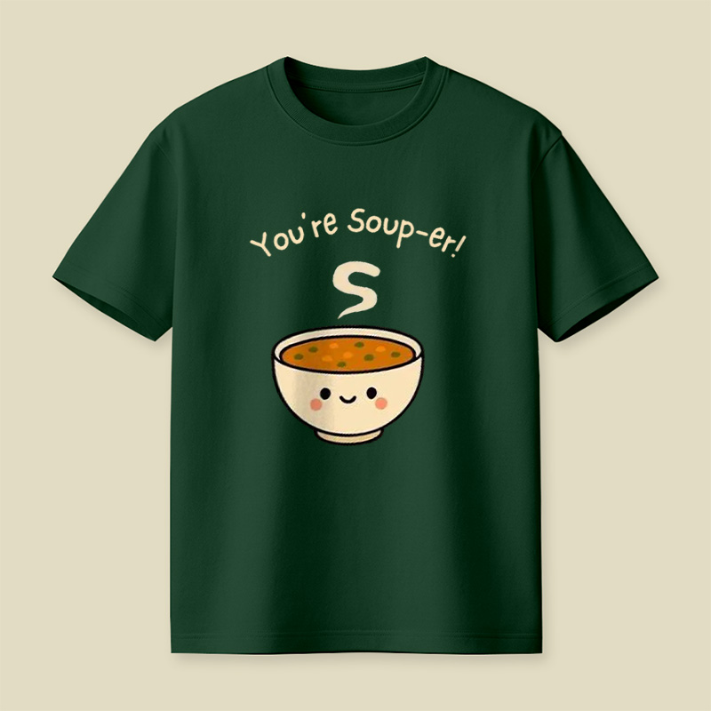 You're Soup-Er Cute Soup Bowl Pun Playful T-Shirt