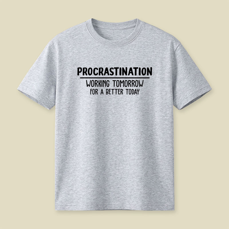 Working Tomorrow For A Better Today Playful T-Shirt