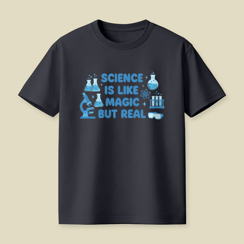 Science Is Like Magic But Real Playful T-Shirt