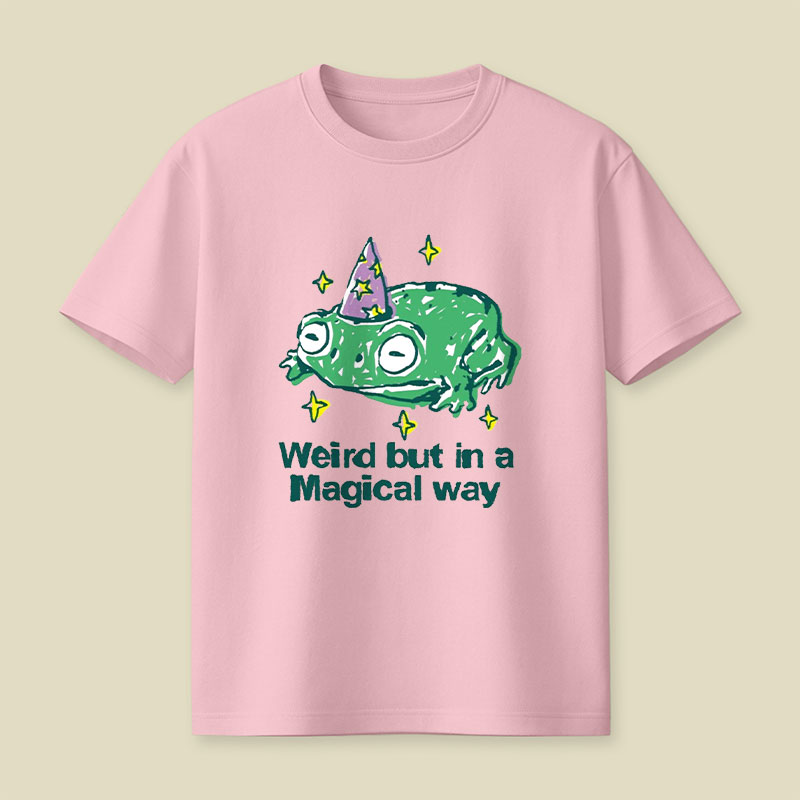 Weird But In A Magical Way Playful T-Shirt