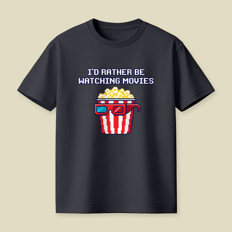 I'd Rather Be Watching Movies Playful T-Shirt