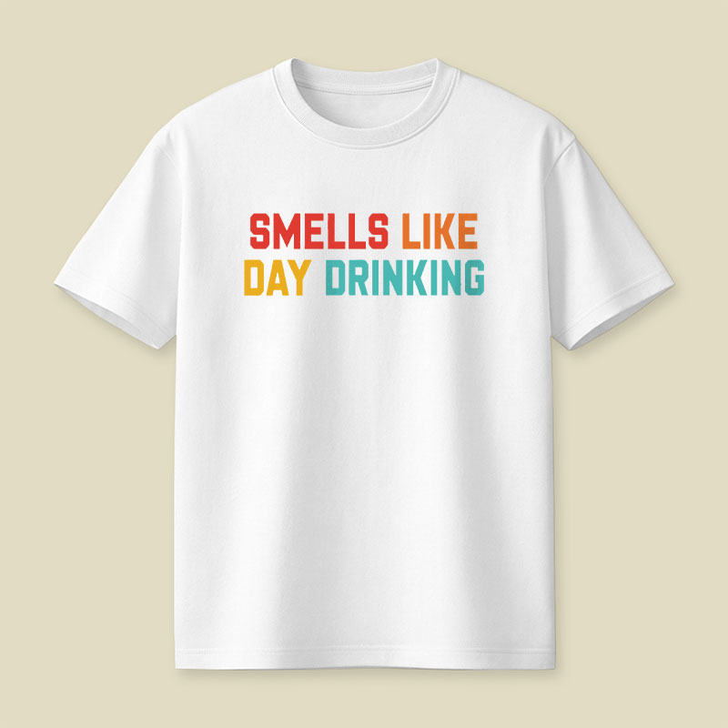 Smells Like Day Drinking Playful T-Shirt
