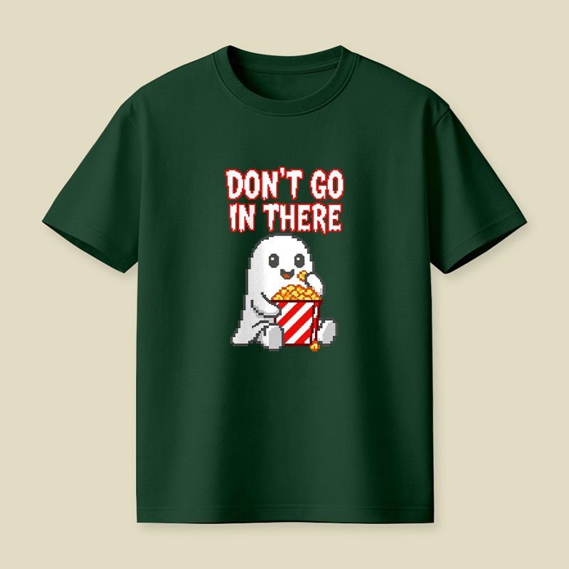 Don't Go In There Playful T-Shirt