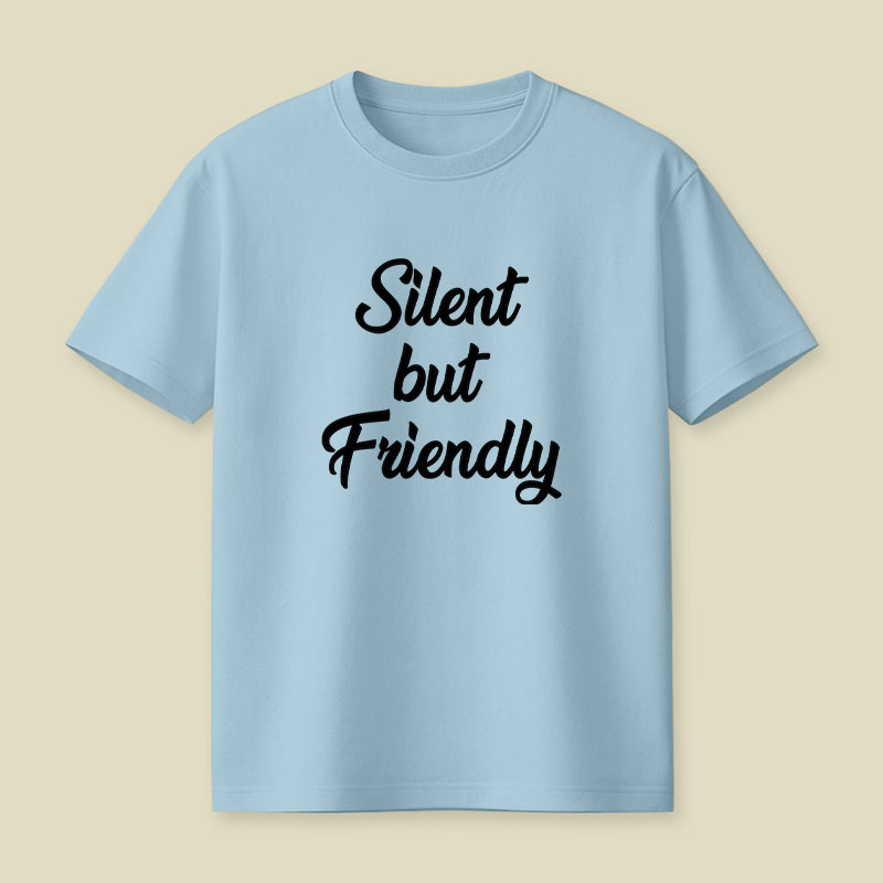 Silent but Friendly Playful T-Shirt