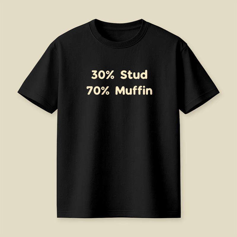 30% Stud 70% Muffin Playful T-Shirt
