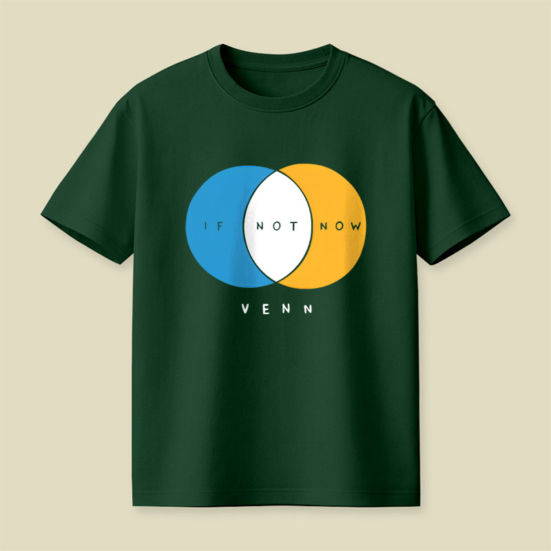 If Not Now Venn Playful T-Shirt