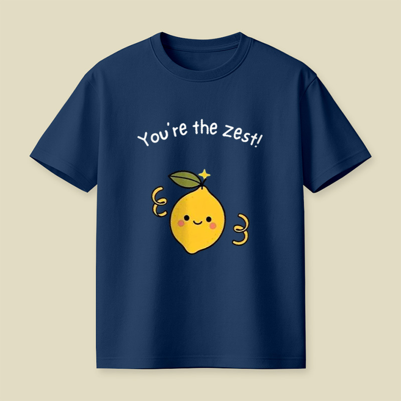 You're The Zest Sweet Lemon Pun Playful T-Shirt