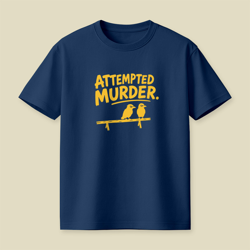 Attempted Murder Bird Pun Playful T-Shirt