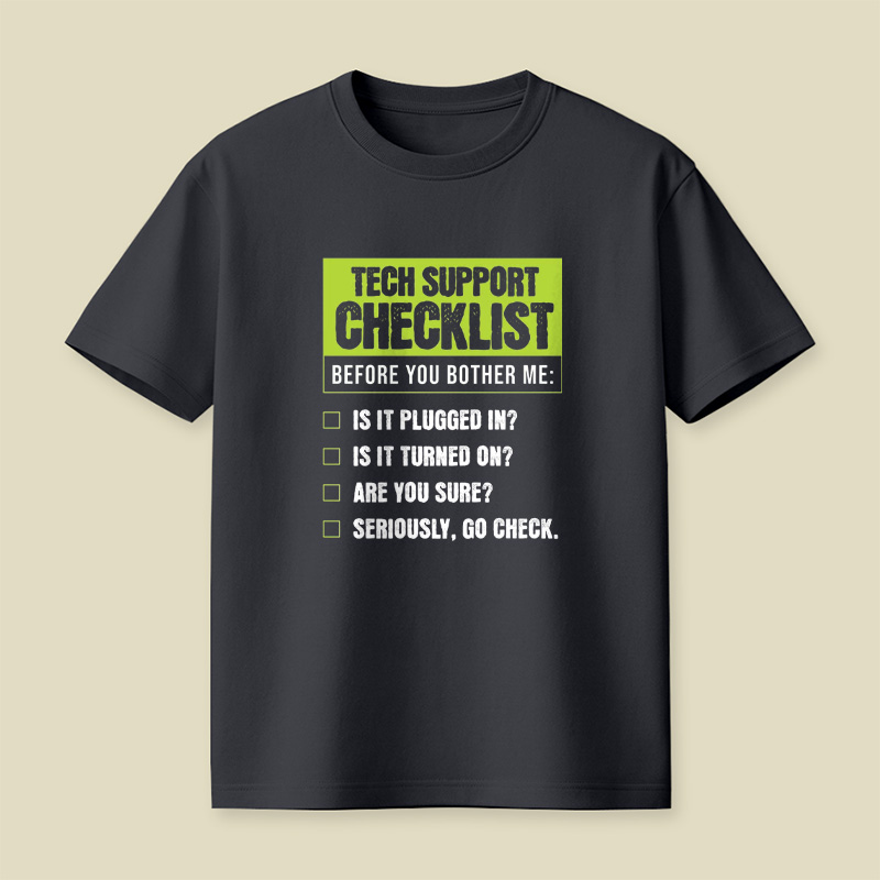 Tech Support Funny Checklist Playful T-Shirt