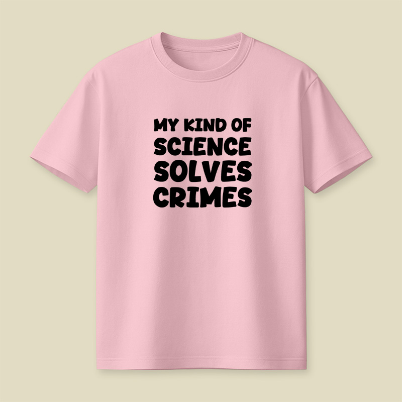 My Kind Of Science Solves Crimes Playful T-Shirt