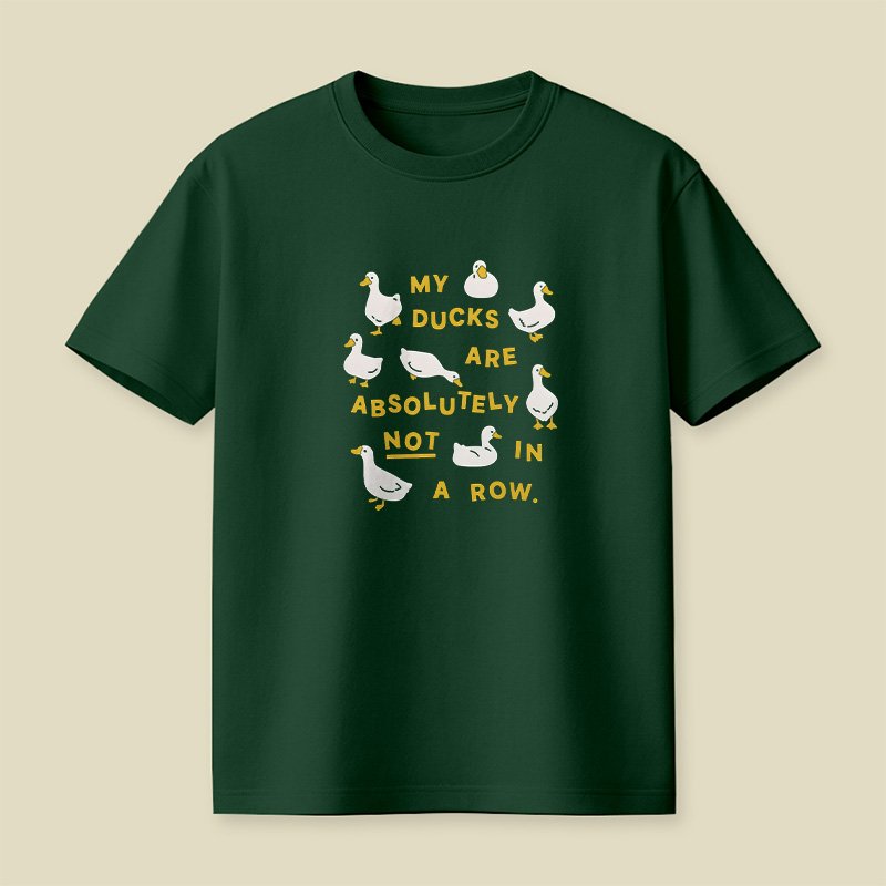 My Ducks Are Not In A Row Playful T-Shirt