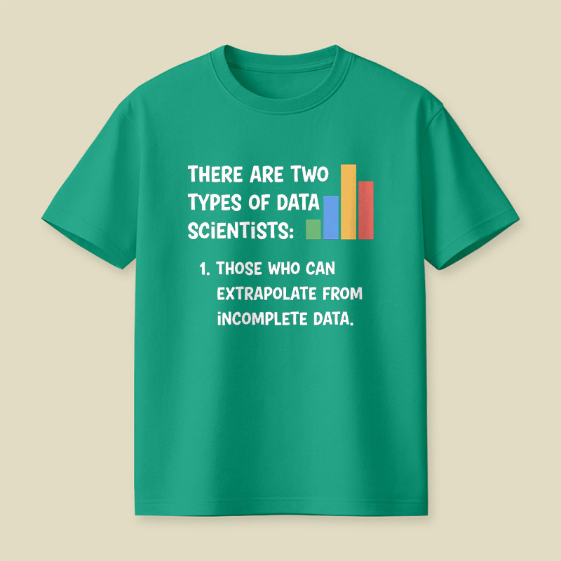 There Are Two Types of Data Scientist Playful T-Shirt