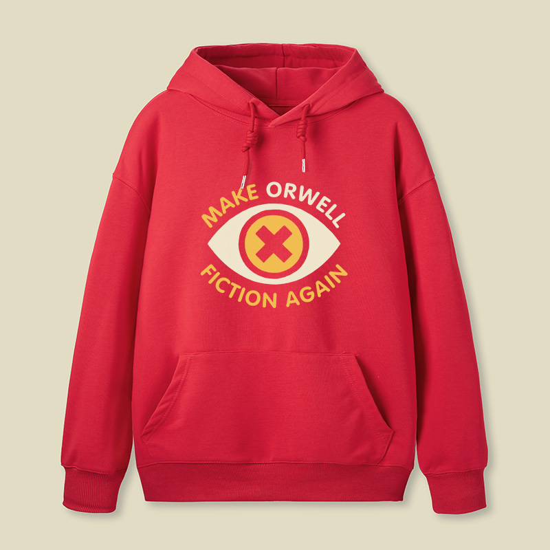 Make Orwell Fiction Again Funny Geek Hoodie