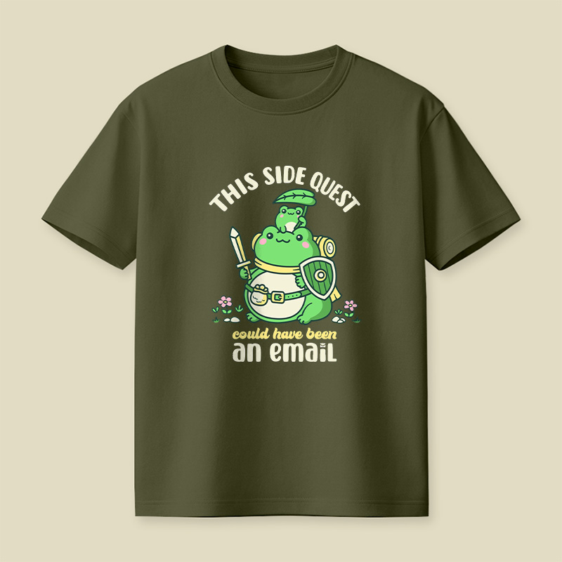Frog Knight Side Quest Could Have Been An Email Playful T-Shirt