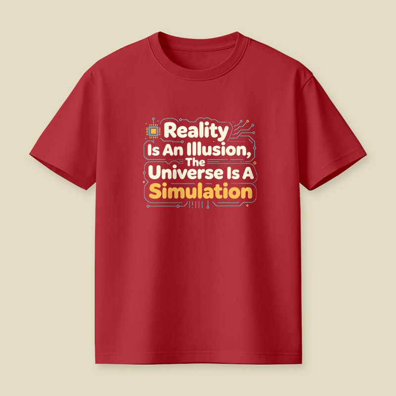 Reality Is An Illusion The Universe Is A Simulation Playful T-Shirt