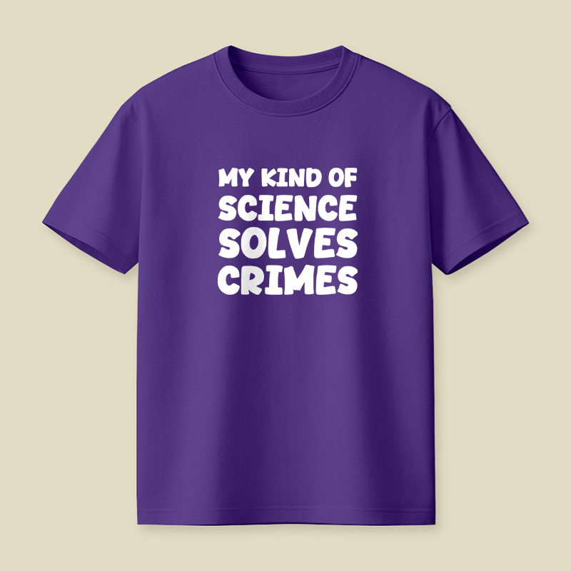 My Kind Of Science Solves Crimes Playful T-Shirt