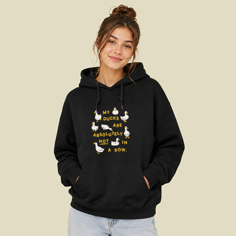 My Ducks Are Not In A Row Geek Hoodie