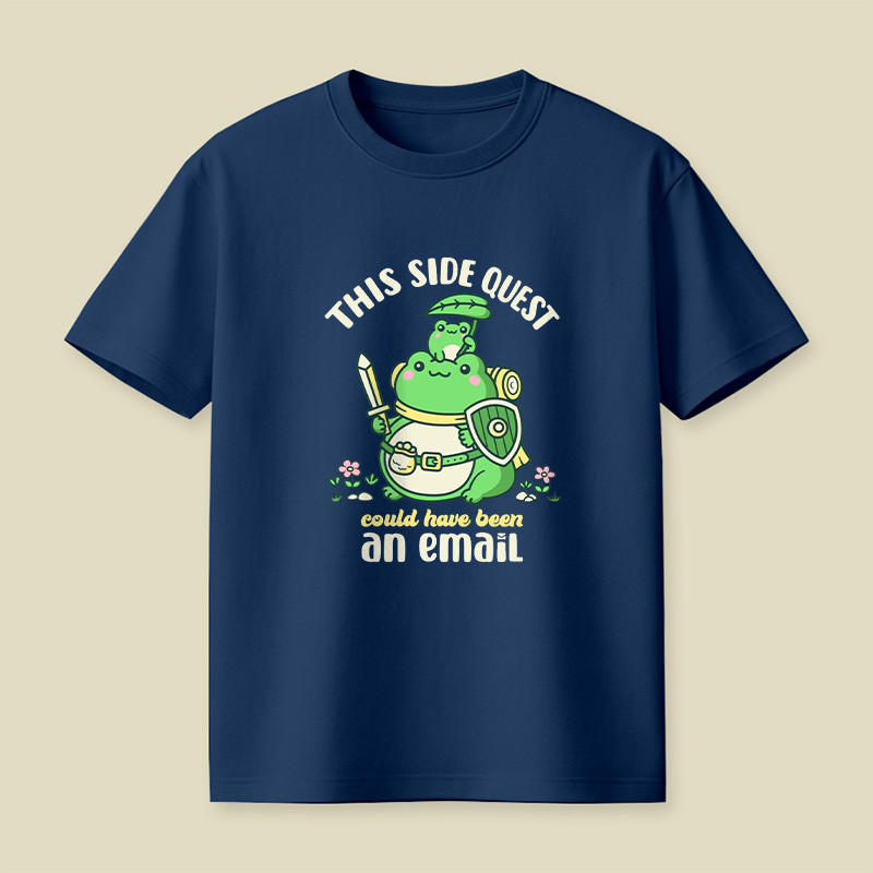 Frog Knight Side Quest Could Have Been An Email Playful T-Shirt