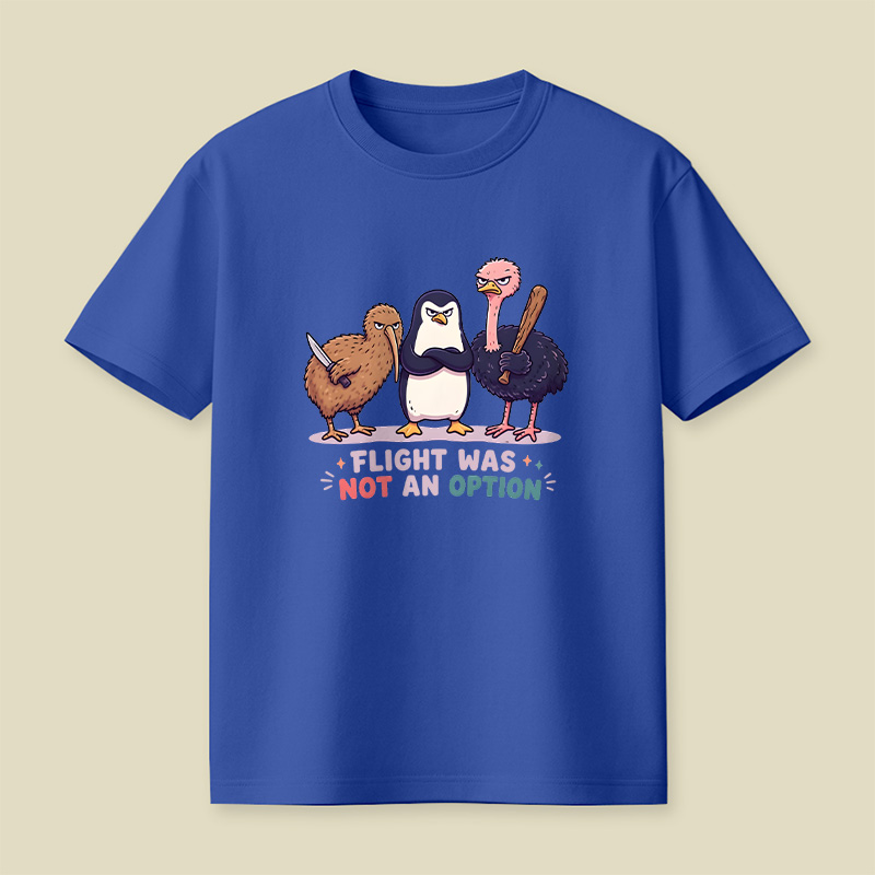 Flight Was Not An Option Playful T-Shirt