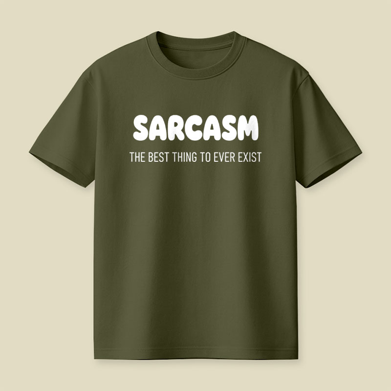Sarcasm The Best Thing To Ever Exist Playful T-Shirt
