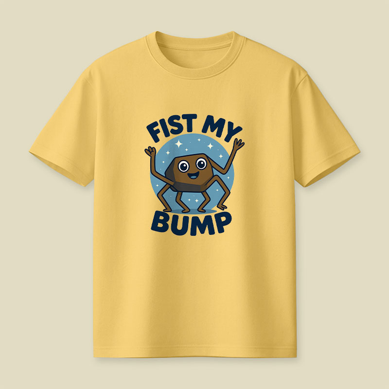 Fist My Bump Playful T-Shirt