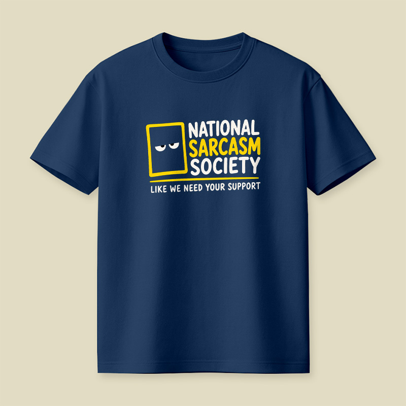 National Sarcasm Society Funny Playful T-Shirt