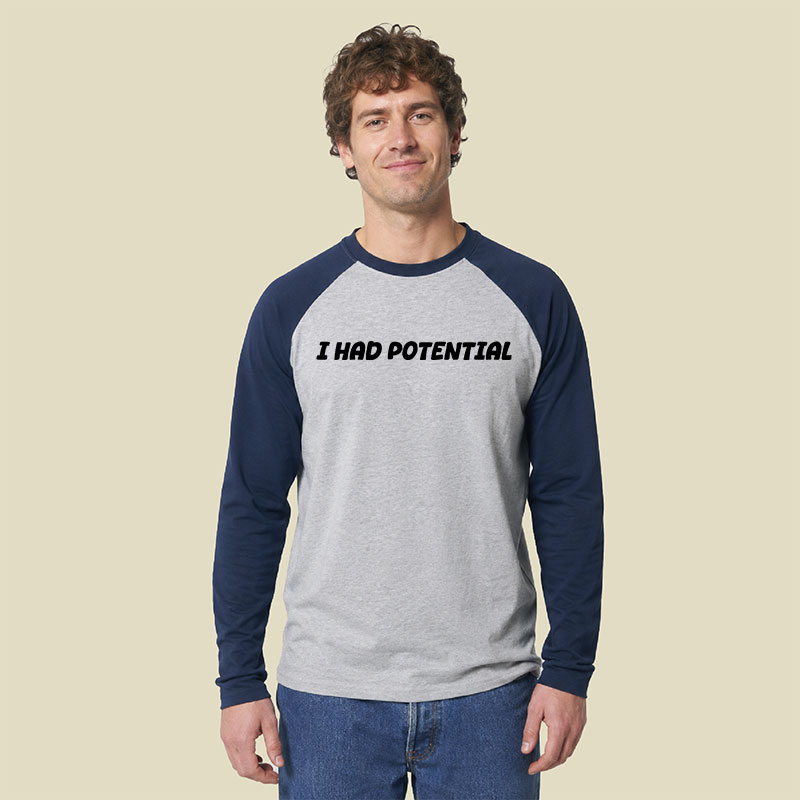 I Had Potential Raglan Long-Sleeve Tee