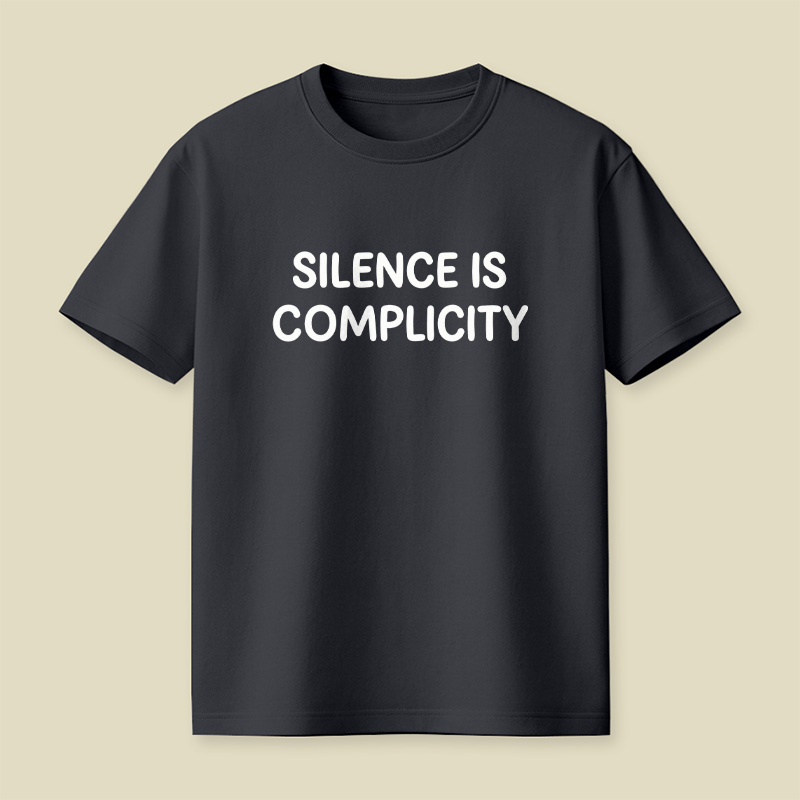 Silence Is Complicity Playful T-Shirt